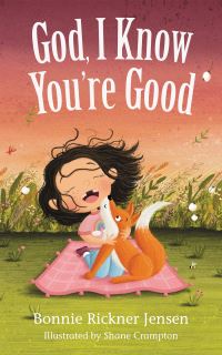 Book Cover for God, I Know You're Good by Bonnie Rickner Jensen