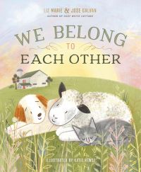 Book Cover for We Belong to Each Other by Jose Galvan, Liz Marie Galvan