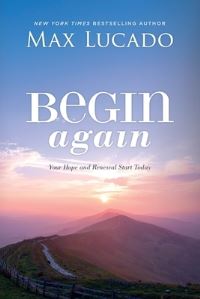 Book Cover for Begin Again by Max Lucado
