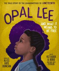 Book Cover for Opal Lee and What It Means to Be Free by Alice Faye Duncan