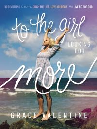 Book Cover for To the Girl Looking for More by Grace Valentine