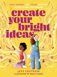 Book Cover for Create Your Bright Ideas by Jess Ekstrom