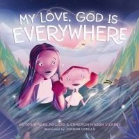 Book Cover for My Love, God Is Everywhere by Victoria Robb Powers, Cameron Mason Vickrey