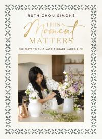 Book Cover for This Moment Matters by Ruth Chou Simons