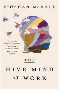 Book Cover for The Hive Mind at Work by Siobhan McHale