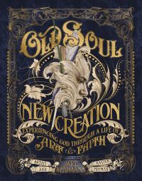 Book Cover for Old Soul, New Creation by Jake Weidmann