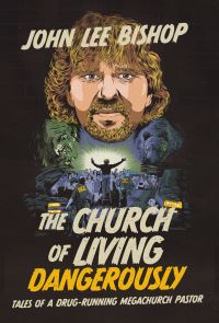 Book Cover for The Church of Living Dangerously by John L Bishop