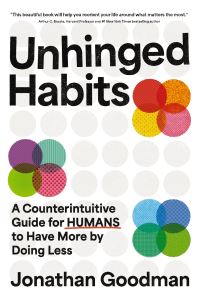 Book Cover for Unhinged Habits by Jonathan Goodman