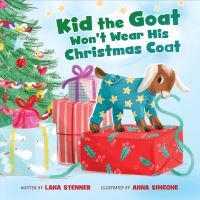 Book Cover for Kid the Goat Won't Wear His Christmas Coat by Lana Stenner