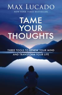 Book Cover for Tame Your Thoughts by Max Lucado