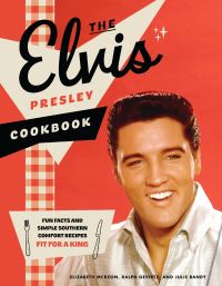 Book Cover for The Elvis Presley Cookbook by Elizabeth McKeon, Ralph Gevirtz, Julie Bandy