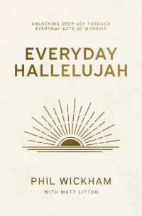 Book Cover for Everyday Hallelujah by Phil Wickham, Matt Litton