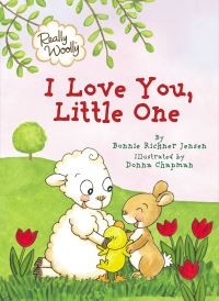 Book Cover for I Love You, Little One by Bonnie Rickner Jensen