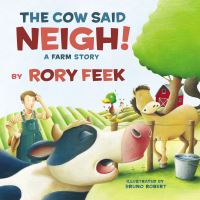 Book Cover for The Cow Said Neigh! by Rory Lee Feek