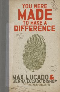 Book Cover for You Were Made to Make a Difference by Max Lucado, Jenna Lucado Bishop, Natalie Nichols Gillespie