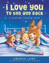 Book Cover for I Love You to God and Back by Amanda Lamb, Czes Pachela