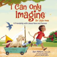 Book Cover for I Can Only Imagine for Little Ones by Bart Millard, Laura Neutzling