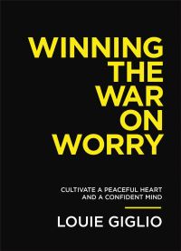 Book Cover for Winning the War on Worry by Louie Giglio