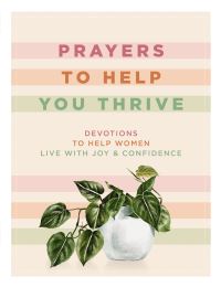 Book Cover for Prayers to Help You Thrive by Denise Hildreth Jones, Shauna Niequist, Tsh Oxenreider, Rachel Randolph