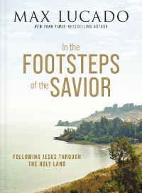 Book Cover for In the Footsteps of the Savior by Max Lucado