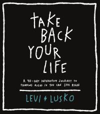 Book Cover for Take Back Your Life by Levi Lusko
