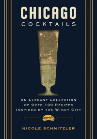 Book Cover for Chicago Cocktails by Nichole Schnitzler