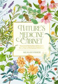 Book Cover for Nature's Medicine Cabinet by Meagan Visser