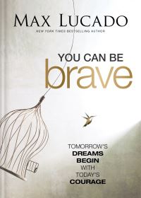 Book Cover for You Can Be Brave by Max Lucado