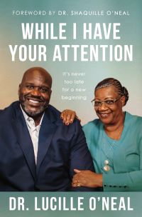 Book Cover for While I Have Your Attention by Lucille ONeal