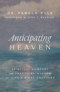 Book Cover for Anticipating Heaven by Dr Pamela Pyle