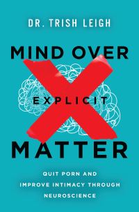 Book Cover for Mind Over Explicit Matter by Dr Trish Leigh