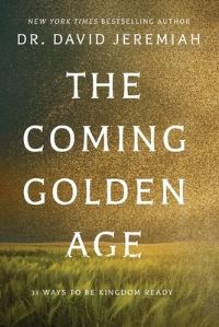 Book Cover for The Coming Golden Age by Dr David Jeremiah