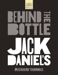Book Cover for Jack Daniels: Behind the Bottle by Richard Thomas