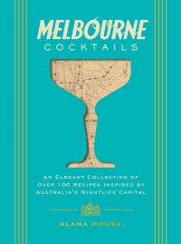 Book Cover for Melbourne Cocktails by Alana House