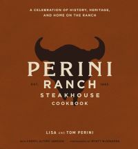Book Cover for The Perini Ranch Steakhouse Cookbook by Lisa Perini, Tom Perini, Cheryl Jamison