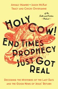 Book Cover for Holy Cow! End Times Prophecy Just Got Real by Chichi Onyekanne, Tracy Onyekanne, Annaly Mawire, Jason McKay