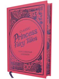 Book Cover for Classic Princess Fairy Tales by Hans Christian Andersen