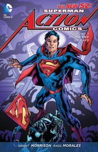 Book Cover for Superman - Action Comics. Volume 3 At the End of Days by Grant Morrison, Rags Morales, Brad Walker