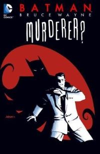 Book Cover for Bruce Wayne, Murderer? by Greg Rucka