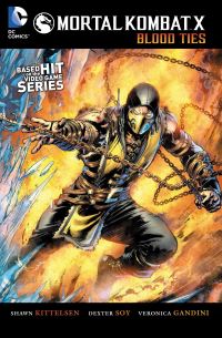 Book Cover for Mortal Kombat X. [Volume 1] Blood Ties by Shawn Kittelsen, Veronica Gandini, Mark Roberts, Kyle Ritter