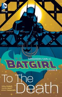 Book Cover for Batgirl. Volume 2 To the Death by Kelley Puckett, Damion Scott, Robert Campanella, Jason Wright, Gregory Wright, Tom McGraw, John Costanza, Digital Chameleon Firm