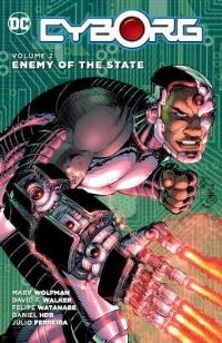 Book Cover for Cyborg. Volume 2 Enemy of the State by David Walker, Marv Wolfman, Claude St Aubin, Felipe Watanabe, Daniel HDR, Júlio Ferreira
