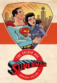 Book Cover for Superman, the Golden Age Omnibus. Volume 3 by Jerry Siegel, Don Cameron, Bill Finger