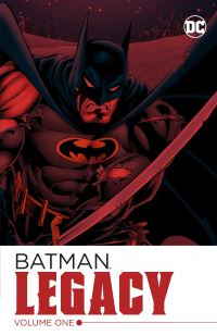 Book Cover for Legacy. Volume One by Chuck Dixon, Doug Moench, Alan Grant, Gloria Vasquez, Bob Kane, Bill Finger