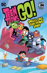 Book Cover for Smells Like Teen Titans Spirit by Paul Morrissey, Jeremy Lawson