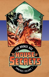 Book Cover for The House of Secrets, the Bronze Age Omnibus by Len Wein