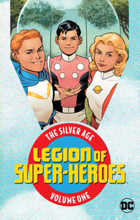 Book Cover for Legion of Super-Heroes, the Silver Age by Edmond Hamilton, Jerry Siegel, Otto O Binder, Robert Bernstein