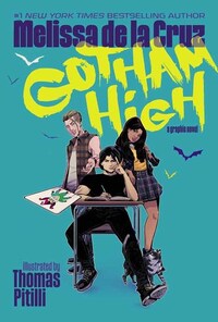 Book Cover for Gotham High by Melissa De la Cruz, Miquel Muerto, Bob Kane, Bill Finger