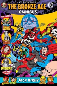 Book Cover for The Bronze Age Omnibus by Jack Kirby by Jack Kirby, Mark Evanier, Steve Sherman, Joe Simon, Alex Toth, Adrian Gonzales