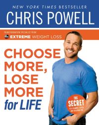 Book Cover for Choose More, Lose More for Life by Chris Powell